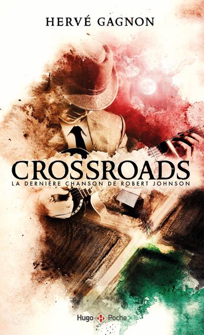 CROSSROADS - LA DERNIERE CHANSON DE ROBERT JOHNSON