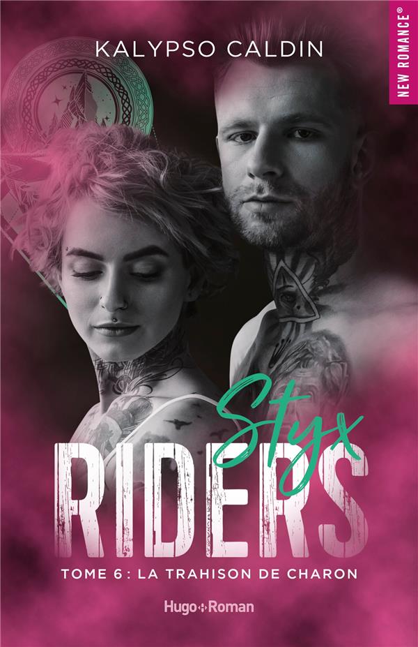 STYX RIDERS - TOME 06 - LA TRAHISON DE CHARON