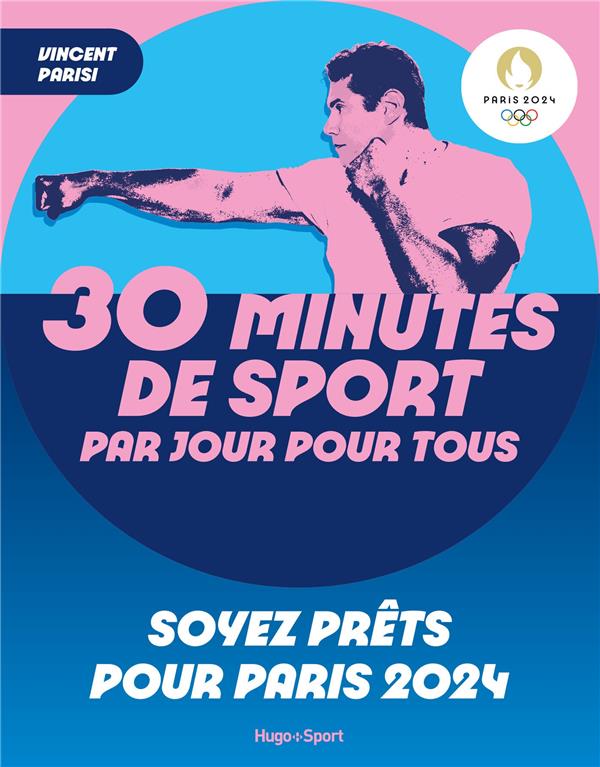 30 MINUTES DE SPORT PAR JOUR POUR TOUS - SOYEZ PRETS POUR PARIS 2024