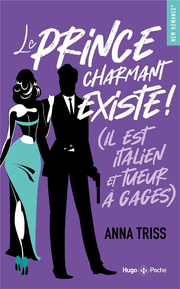 LE PRINCE CHARMANT EXISTE ! (IL EST ITALIEN ET TUEUR A GAGES)