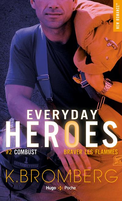 EVERYDAY HEROES - TOME 02 - COMBUST - BRAVER LES FLAMMES