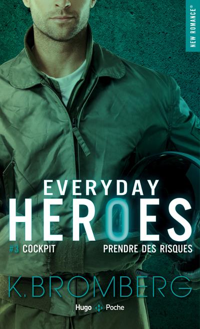 EVERYDAY HEROES - TOME 03 - COCKPIT - PRENDRE DES RISQUES