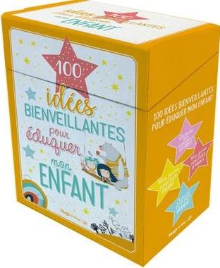 BOITES 100 FICHES - BOITE 100 IDEES BIENVEILLANTES POUR EDUQUER MON ENFANT