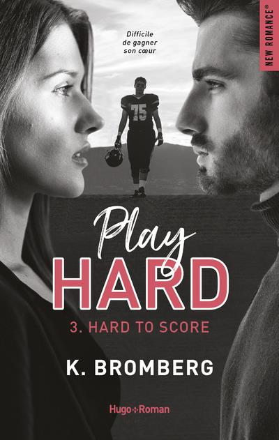 PLAY HARD - TOME 03 - HARD TO SCORE