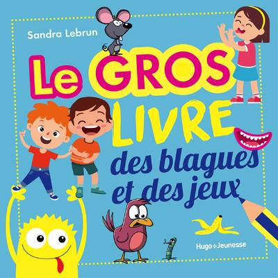 LE GROS LIVRE DES BLAGUES ET DES JEUX