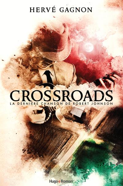 CROSSROADS - LA DERNIERE CHANSON DE ROBERT JOHNSON