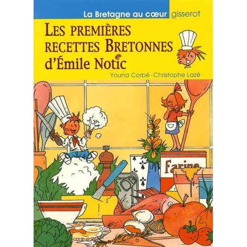 PREMIERES RECETTES BRETONNES D'EMILE NOTIC (LES)