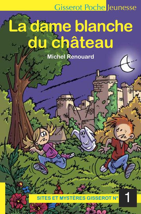 SITES ET MYSTERES - T01 - LA DAME BLANCHE DU CHATEAU