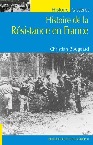 HISTOIRE DE LA RESISTANCE EN FRANCE