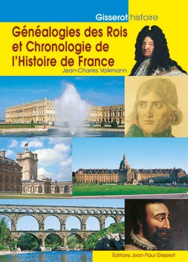 GENEALOGIES DES ROIS ET CHRONOLOGIE DE L HISTOIRE DE FRANCE