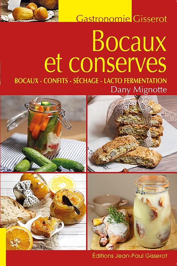 BOCAUX ET CONSERVES - BOCAUX - CONFITS - SECHAGE - LACTO FERMENTATION