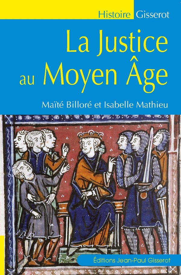 LA JUSTICE AU MOYEN AGE