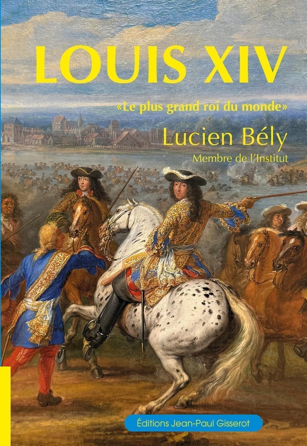 LOUIS XIV - LE PLUS GRAND ROI DU MONDE