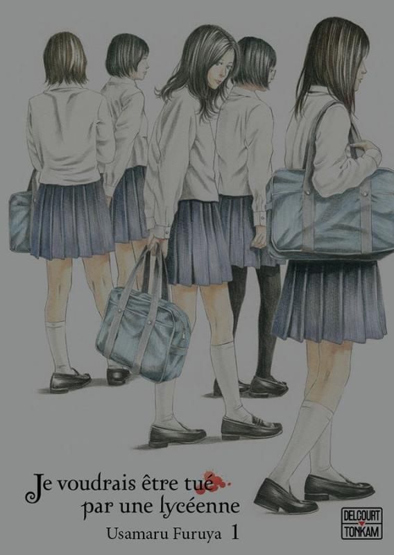 JE VOUDRAIS ETRE TUE PAR UNE LYCEENNE T01 - VOL01