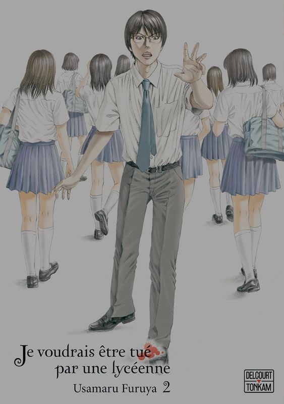 JE VOUDRAIS ETRE TUE PAR UNE LYCEENNE T02 - VOL02