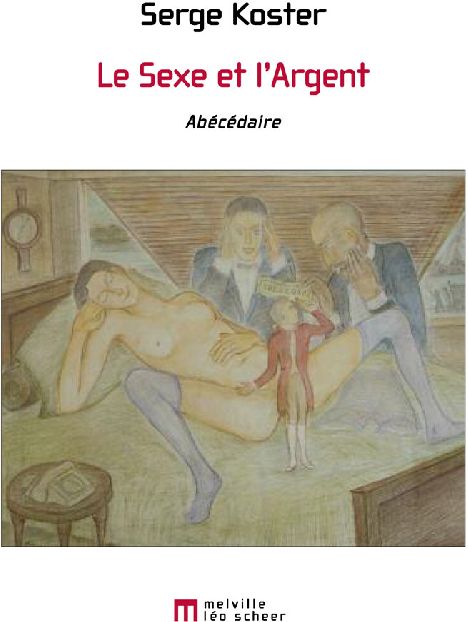 LE SEXE ET L'ARGENT - ABECEDAIRE