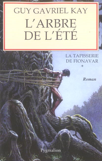 LA TAPISSERIE DE FIONAVAR - T01 - L'ARBRE DE L'ETE