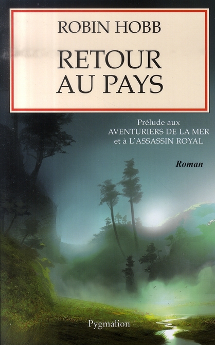 RETOUR AU PAYS - PRELUDE AUX AVENTURIERS DE LA MER ET A L'ASSASSIN ROYAL
