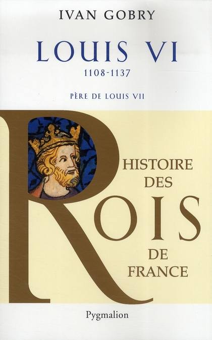 LOUIS VI, 1108-1137 - PERE DE LOUIS VII