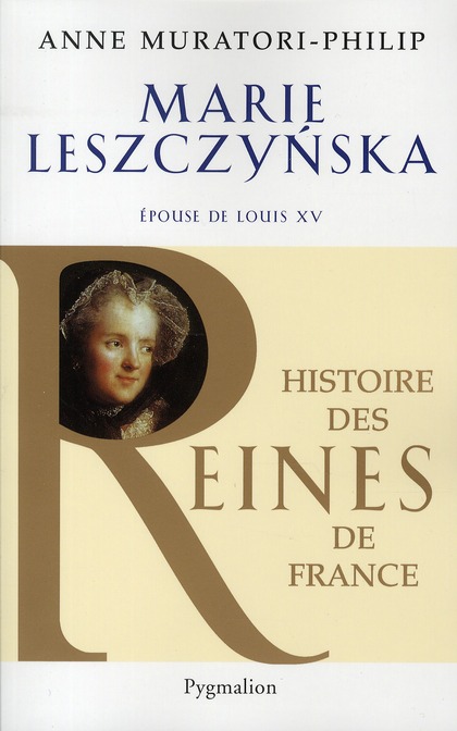 MARIE LESZCZYNSKA - EPOUSE DE LOUIS XV