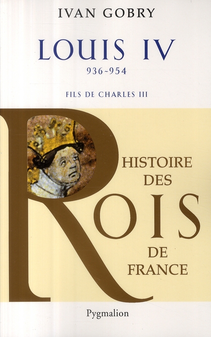 LOUIS IV, 936-954 - FILS DE CHARLES III