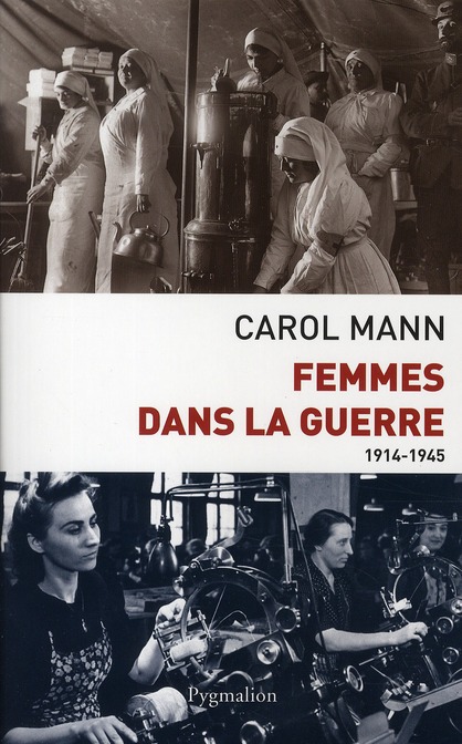 FEMMES DANS LA GUERRE (1914-1945) - SURVIVRE AU FEMININ DEVANT ET DURANT DEUX CONFLITS MONDIAUX