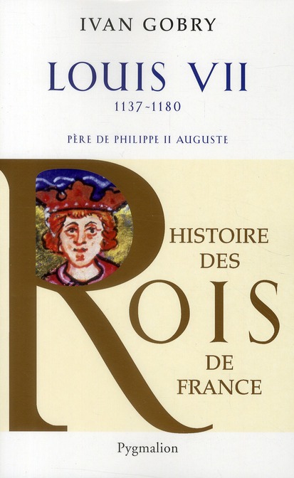 LOUIS VII, 1137-1180 - PERE DE PHILIPPE II AUGUSTE