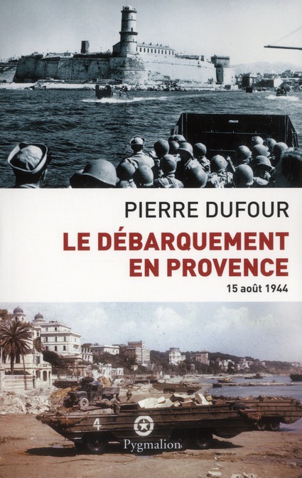 LE DEBARQUEMENT DE PROVENCE - 15 AOUT 1944