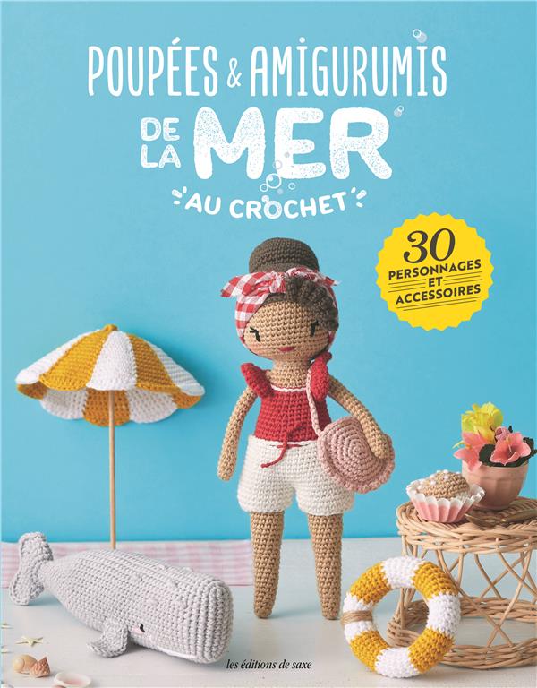 POUPEES & AMIGURIMIS DE LA MER AU CROCHET. 30 PERSONNAGES ET ACCESSOIRES