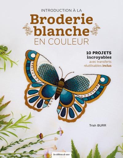 INTRODUCTION A LA BRODERIE BLANCHE EN COULEUR