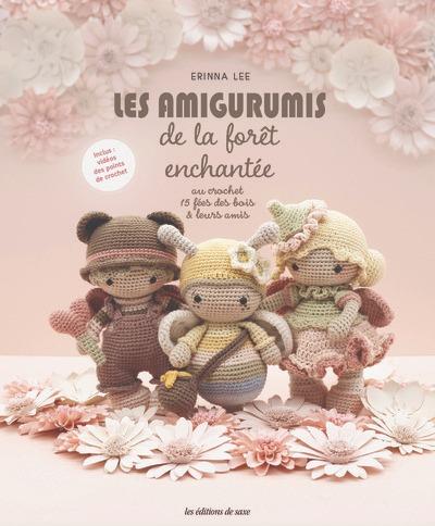 LES AMIGURUMIS DE LA FORET ENCHANTEE AU CROCHET - 15 FEES DES BOIS & LEURS AMIS