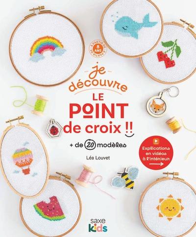 JE DECOUVRE LE POINT DE CROIX - + DE 20 MODELES