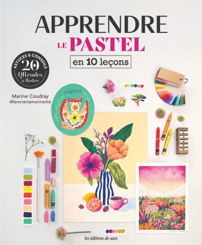APPRENDRE LE PASTEL EN 10 LECONS
