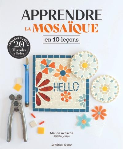 APPRENDRE LA MOSAIQUE EN 10 LECONS