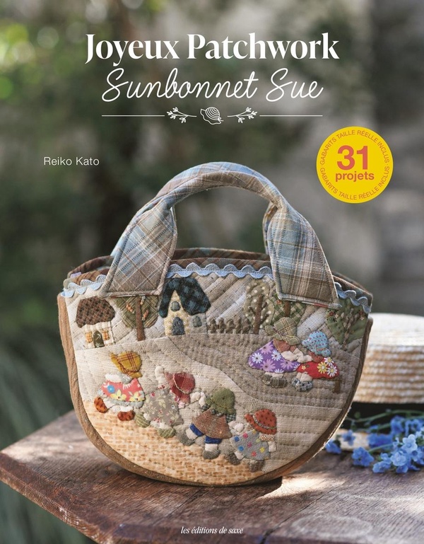 JOYEUX PATCHWORK SUNBONNET SUE - 31 PROJETS