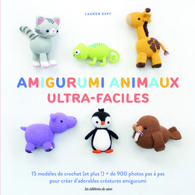 AMIGURUMI ANIMAUX ULTRA-FACILES