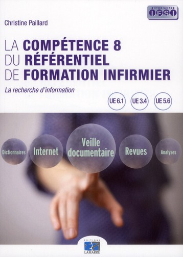 LA COMPETENCE 8 DU REFERENTIEL DE FORMATION INFIRMIER - LA RECHERCHE D'INFORMATION