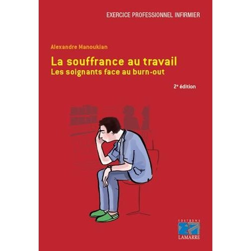 LA SOUFFRANCE AU TRAVAIL - LES SOIGNANTS FACE AU BURN-OUT.