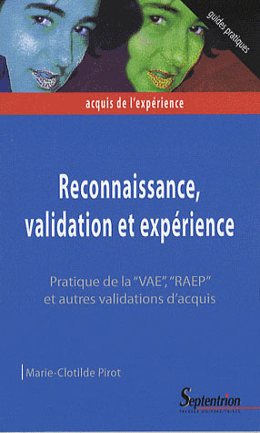 RECONNAISSANCE, VALIDATION ET EXPERIENCE PRATIQUE DE LA VAE, RAEP ET AUTRES VALIDATIONS D'ACQUIS - P