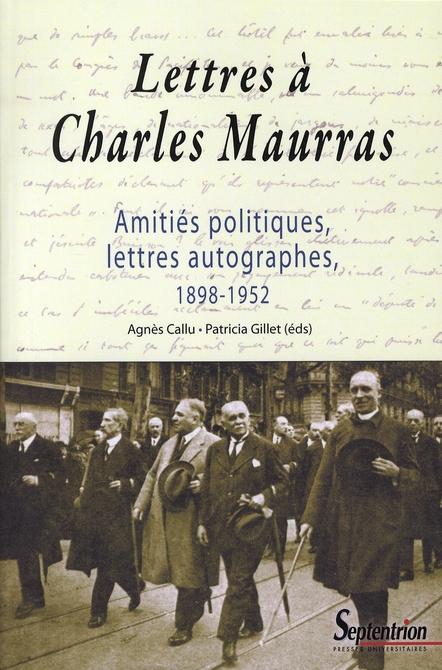LETTRES A CHARLES MAURRAS. AMITIES POLITIQUES, LETTRES AUTOGRAPHES, 1 898-1952
