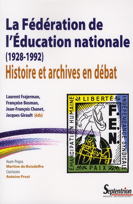 LA FEDERATION DE L''EDUCATION NATIONALE (1928-1992) - HISTOIRE ET ARCHIVES EN DEBAT