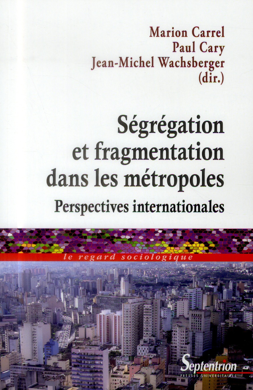 SEGREGATION ET FRAGMENTATION DANS LES METROPOLES - PERSPECTIVES INTERNATIONALES