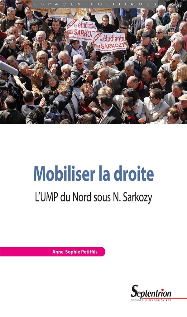 MOBILISER LA DROITE - L'UMP DU NORD SOUS N. SARKOZY