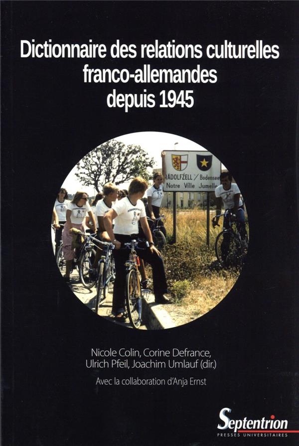 DICTIONNAIRE DES RELATIONS CULTURELLES FRANCO-ALLEMANDES DEPUIS 1945