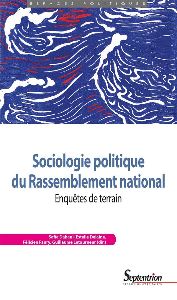 SOCIOLOGIE POLITIQUE DU RASSEMBLEMENT NATIONAL - ENQUETES DE TERRAIN