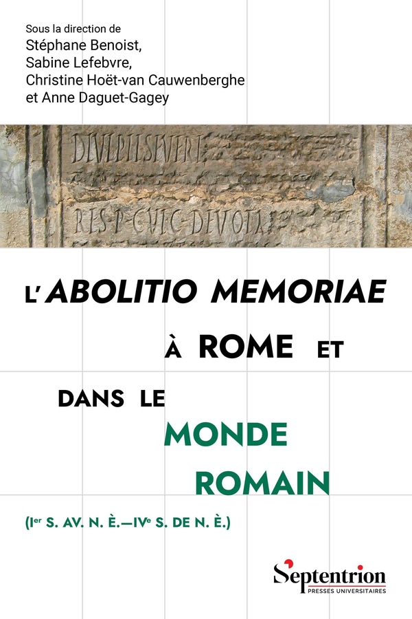 L'ABOLITIO MEMORIAE A ROME ET DANS LE MONDE ROMAIN - (IER S. AV. N. E.ET#8212%3BIVE S. DE N. E.)