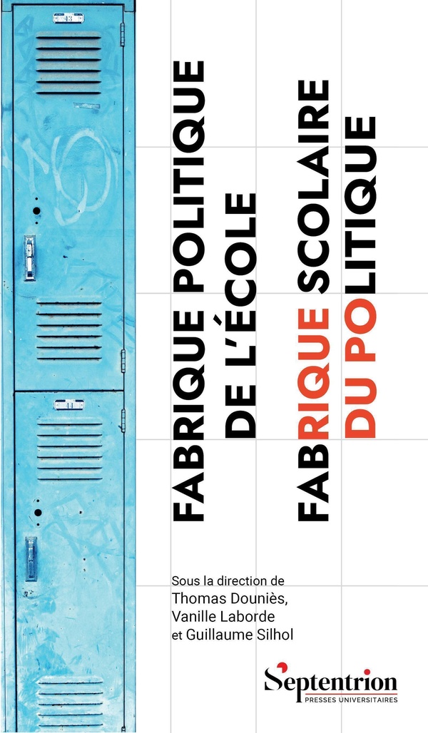 FABRIQUE POLITIQUE DE L'ECOLE, FABRIQUE SCOLAIRE DU POLITIQUE