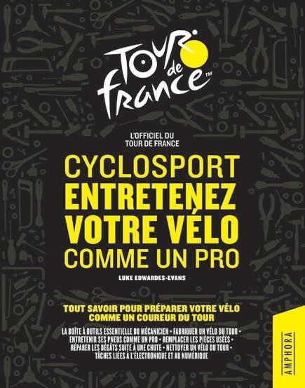 CYCLOSPORT ENTRETENEZ VOTRE VELO COMME UN PRO - TOUT SAVOIR POUR PREPARER VOTRE VELO COMME UN PRO DU