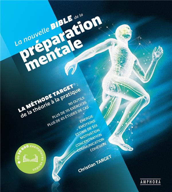 LA NOUVELLE BIBLE DE LA PREPARATION MENTALE - METHODE TARGET, LE GUIDE SCIENTIFIQUE ET PRATIQUE POUR