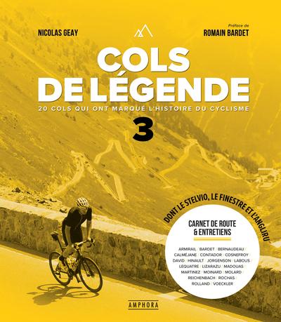 COLS DE LEGENDE 3 - 20 COLS QUI ONT MARQUE L'HISTOIRE DU CYCLISME